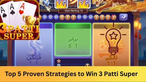 Strategies to Win 3 Patti Super