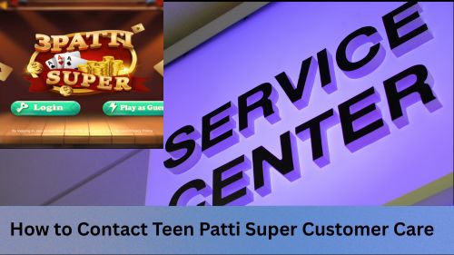 Teen Patti Super Customer Support